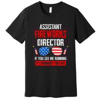 Assistant Fireworks Director If You See Assistant Firework Premium T-Shirt