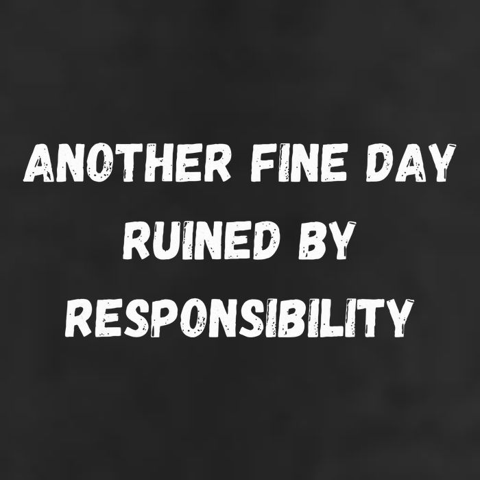Another Fine Day Ruined By Responsibility Funny 25L Jumbo Tote
