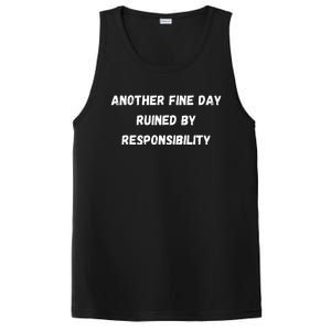 Another Fine Day Ruined By Responsibility Funny PosiCharge Competitor Tank