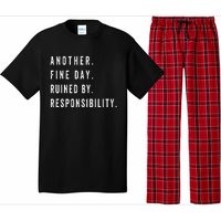 Another Fine Day Ruined By Responsibility Funny Pajama Set