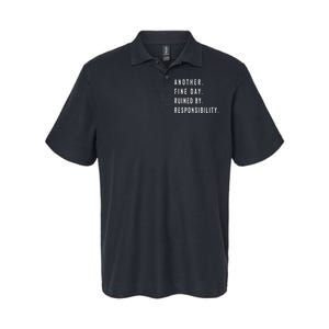 Another Fine Day Ruined By Responsibility Funny Softstyle Adult Sport Polo