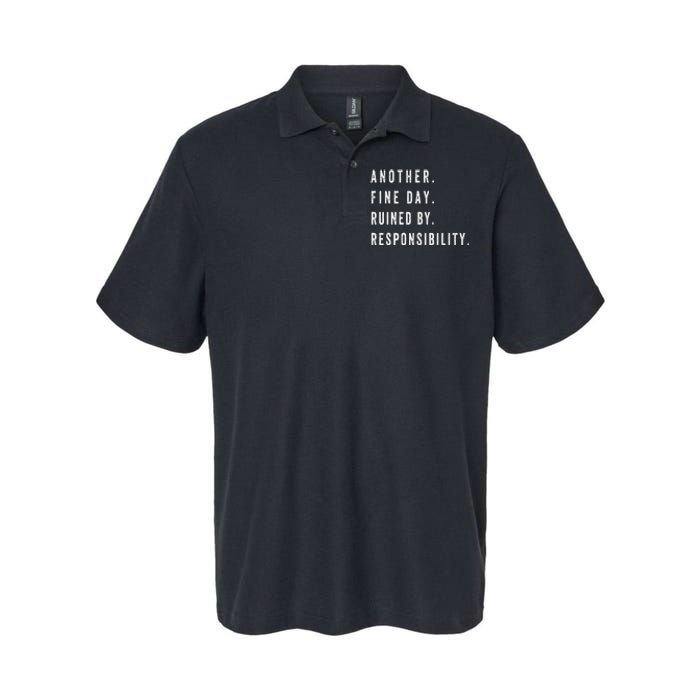 Another Fine Day Ruined By Responsibility Funny Softstyle Adult Sport Polo