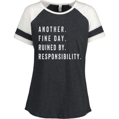 Another Fine Day Ruined By Responsibility Funny Enza Ladies Jersey Colorblock Tee