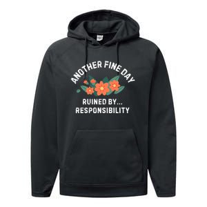 Another Fine Day Ruined By Responsibility Performance Fleece Hoodie