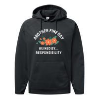 Another Fine Day Ruined By Responsibility Performance Fleece Hoodie