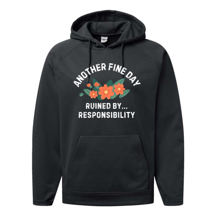 Another Fine Day Ruined By Responsibility Performance Fleece Hoodie