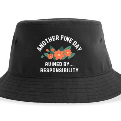 Another Fine Day Ruined By Responsibility Sustainable Bucket Hat