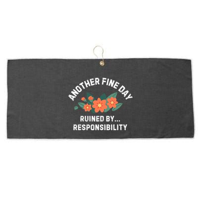 Another Fine Day Ruined By Responsibility Large Microfiber Waffle Golf Towel