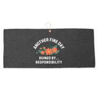 Another Fine Day Ruined By Responsibility Large Microfiber Waffle Golf Towel