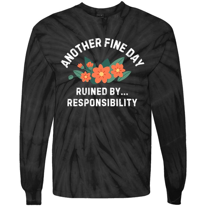 Another Fine Day Ruined By Responsibility Tie-Dye Long Sleeve Shirt