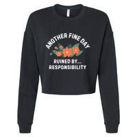 Another Fine Day Ruined By Responsibility Cropped Pullover Crew