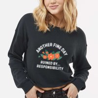 Another Fine Day Ruined By Responsibility Cropped Pullover Crew
