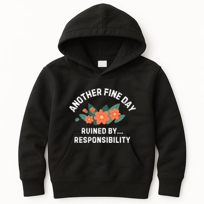 Another Fine Day Ruined By Responsibility Kids Hoodie