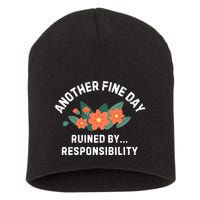 Another Fine Day Ruined By Responsibility Short Acrylic Beanie
