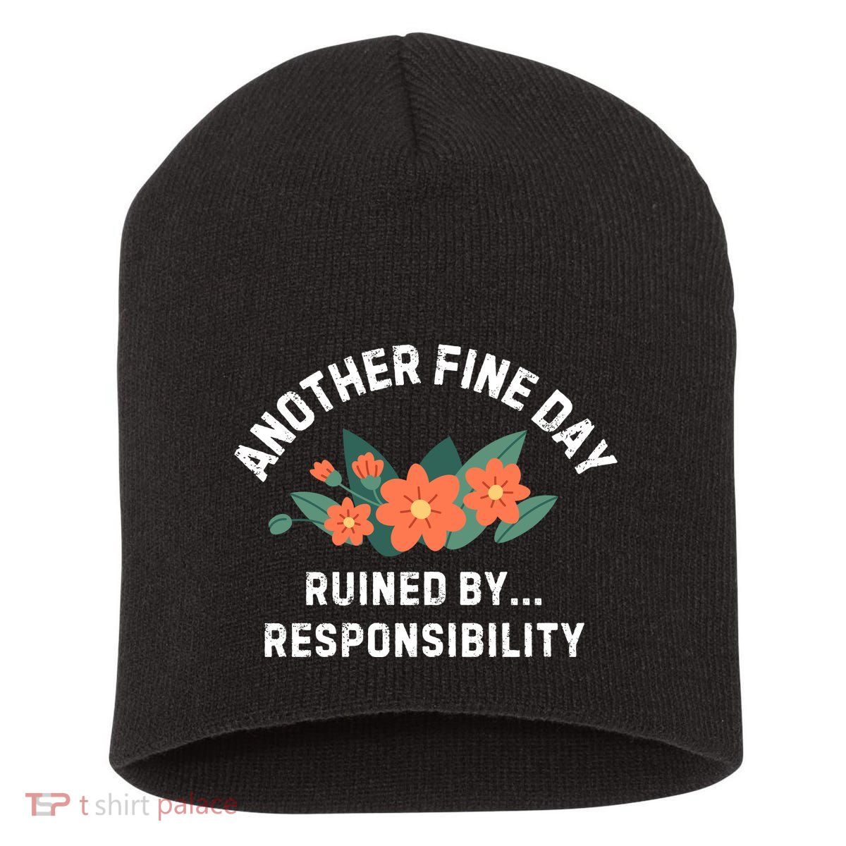 Another Fine Day Ruined By Responsibility Short Acrylic Beanie