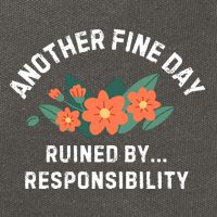 Another Fine Day Ruined By Responsibility Cotton Canvas Backpack