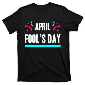 April Fool's Day Funny April Fool T-Shirt