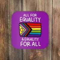 All For Equality And Equality For All Equality Apparel Rainbow Pride LGBT LGBTQ Coaster