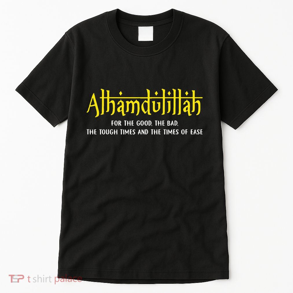Alhamdulillah For Everything Islamic Gift For Muslim Tall T-Shirt