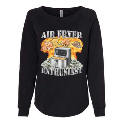 Air Fryer Enthusiast Oddly Specific Meme Funny Sarcasm Womens California Wash Sweatshirt