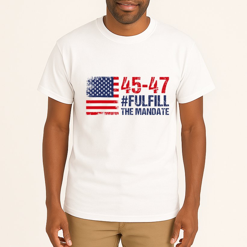 American Flag Fulfill The Mandate 45 47 Tall T-Shirt