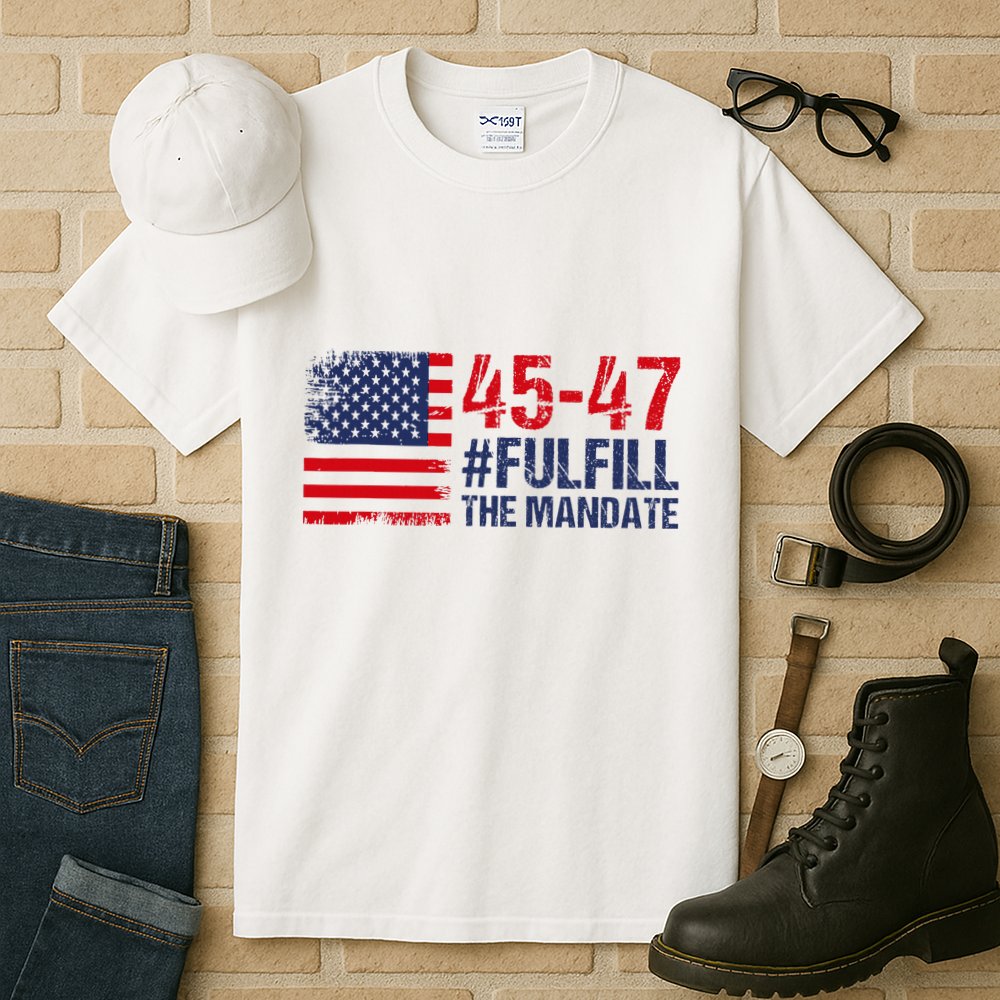 American Flag Fulfill The Mandate 45 47 Tall T-Shirt