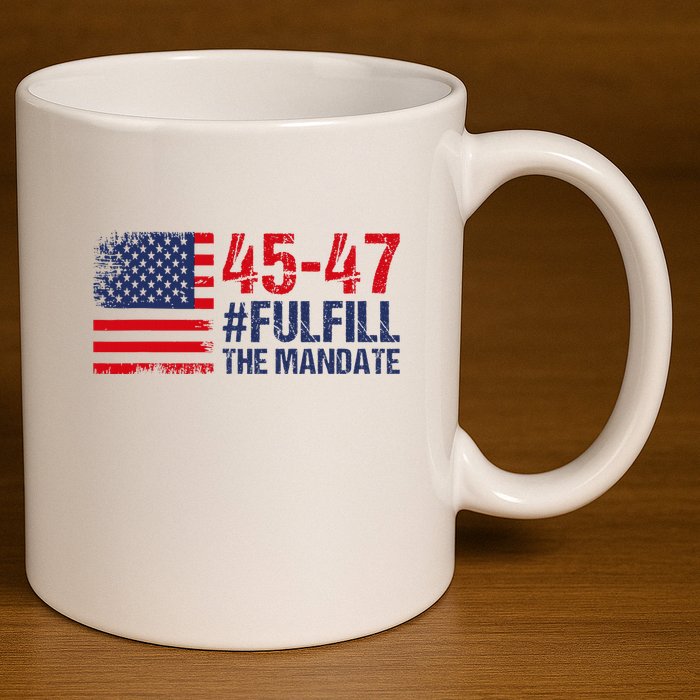 American Flag Fulfill The Mandate 45 47 11oz C Handle Ceramic Mug
