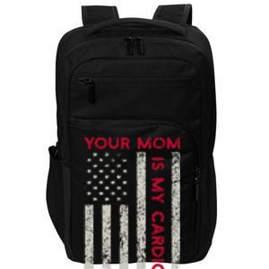 American Flag Funny Saying Your Mom Is My Cardio Impact Tech Backpack