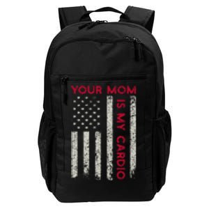 American Flag Funny Saying Your Mom Is My Cardio Daily Commute Backpack