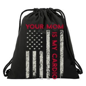 American Flag Funny Saying Your Mom Is My Cardio Drawstring Bag