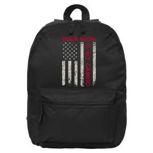 American Flag Funny Saying Your Mom Is My Cardio 16 in Basic Backpack