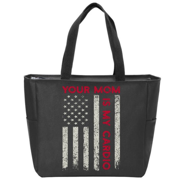 American Flag Funny Saying Your Mom Is My Cardio Zip Tote Bag