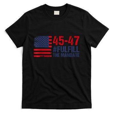 American Flag Fulfill The Mandate 45 47 T-Shirt