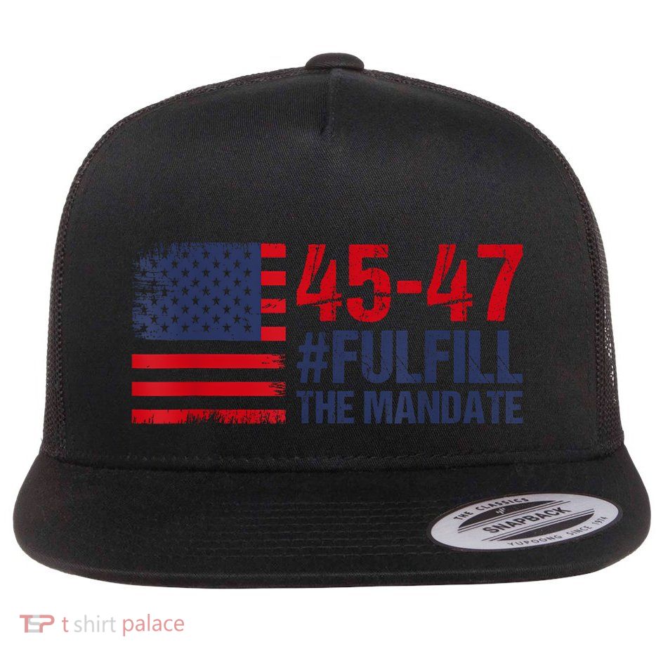 American Flag Fulfill The Mandate 45 47 Flatbill Hat