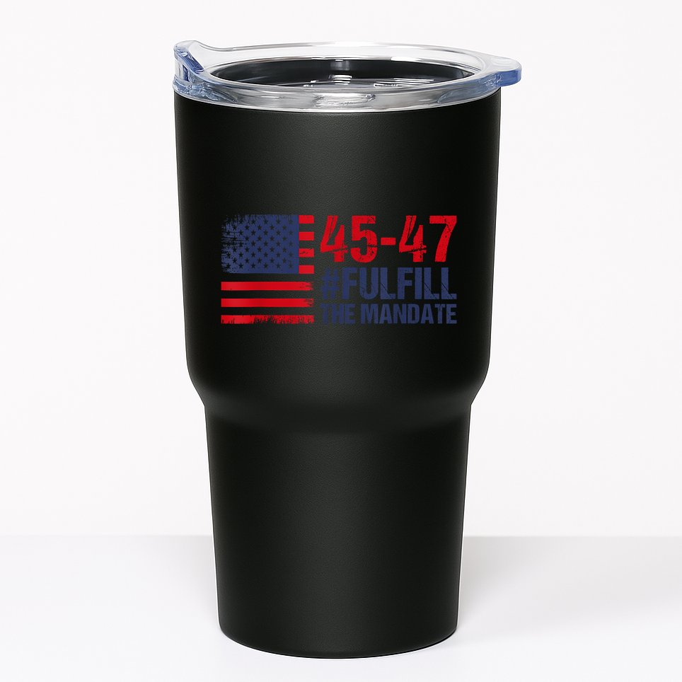 American Flag Fulfill The Mandate 45 47 Tumbler