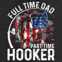 American Flag Full Time Dad Part Time Hooker Fathers Day Great Gift Cool Comfort Performance Bucket Hat