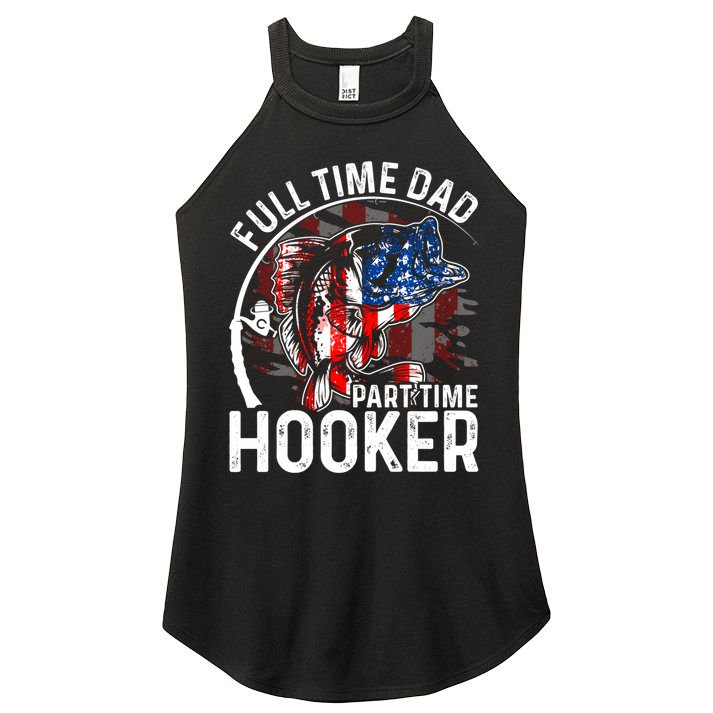 American Flag Full Time Dad Part Time Hooker Fathers Day Great Gift Women's Perfect Tri Rocker Tank
