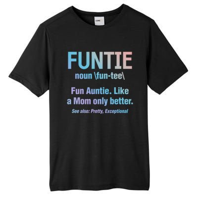 Aunt Funtie Fun Auntie Like A Mom Only Better Definition Gift Tall Fusion ChromaSoft Performance T-Shirt