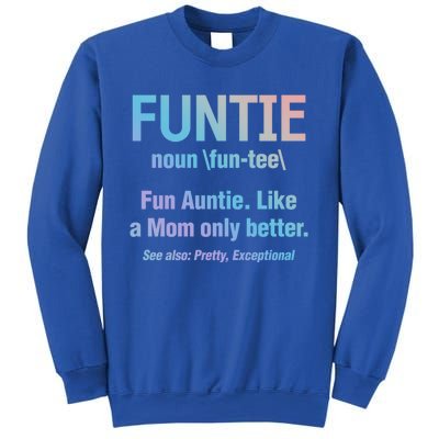 Aunt Funtie Fun Auntie Like A Mom Only Better Definition Gift Sweatshirt