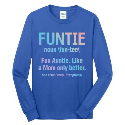 Aunt Funtie Fun Auntie Like A Mom Only Better Definition Gift Tall Long Sleeve T-Shirt