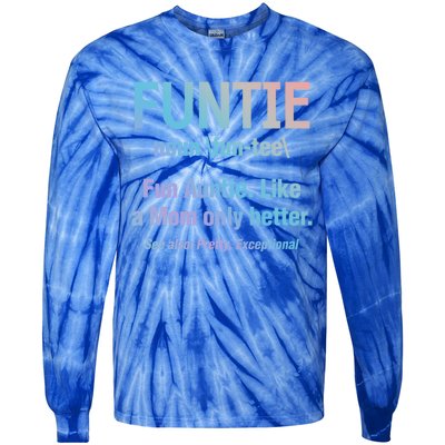 Aunt Funtie Fun Auntie Like A Mom Only Better Definition Gift Tie-Dye Long Sleeve Shirt