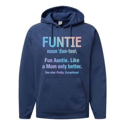 Aunt Funtie Fun Auntie Like A Mom Only Better Definition Gift Performance Fleece Hoodie