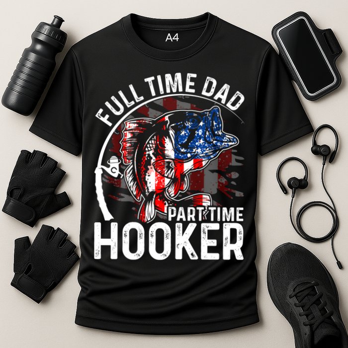 American Flag Full Time Dad Part Time Hooker Fathers Day Gift Cooling Performance Crew T-Shirt
