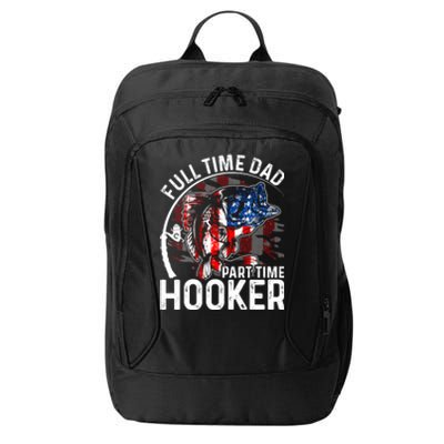 American Flag Full Time Dad Part Time Hooker Fathers Day Gift City Backpack