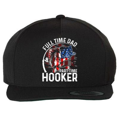 American Flag Full Time Dad Part Time Hooker Fathers Day Gift Wool Snapback Cap