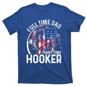 American Flag Full Time Dad Part Time Hooker Fathers Day Gift T-Shirt