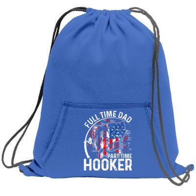 American Flag Full Time Dad Part Time Hooker Fathers Day Gift Sweatshirt Cinch Pack Bag