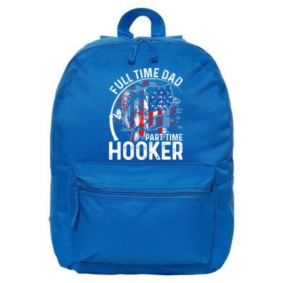 American Flag Full Time Dad Part Time Hooker Fathers Day Gift 16 in Basic Backpack