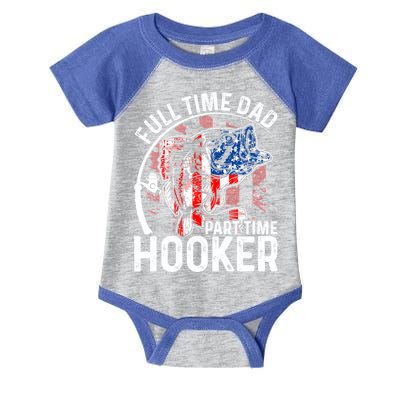 American Flag Full Time Dad Part Time Hooker Fathers Day Gift Infant Baby Jersey Bodysuit