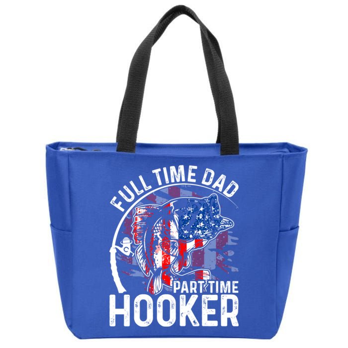 American Flag Full Time Dad Part Time Hooker Fathers Day Gift Zip Tote Bag